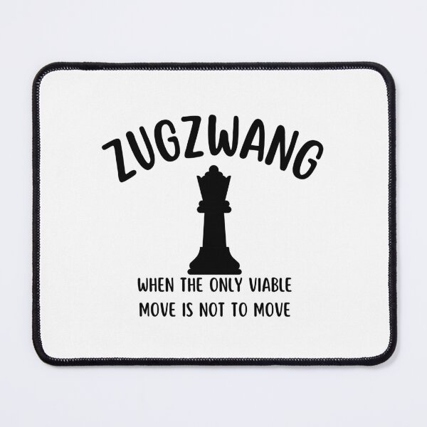 Item preview, Zugzwang - Chess quote designed and sold by yoshra.