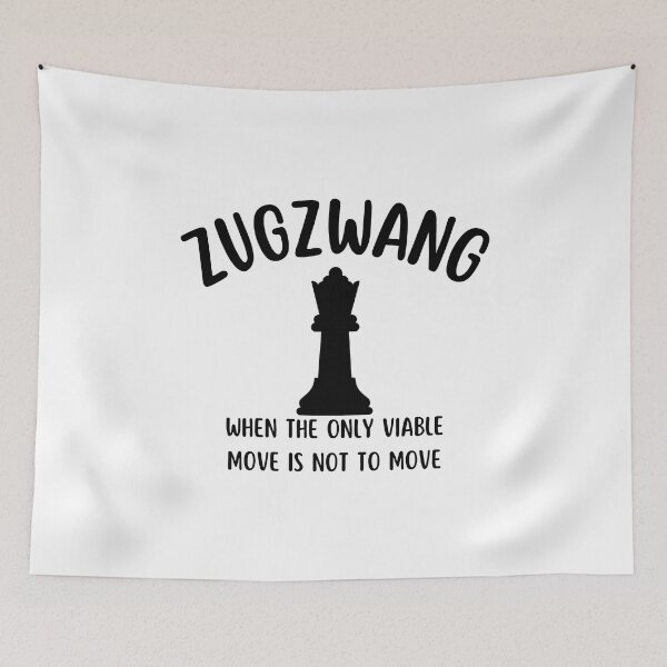 Item preview, Zugzwang - Chess quote designed and sold by yoshra.