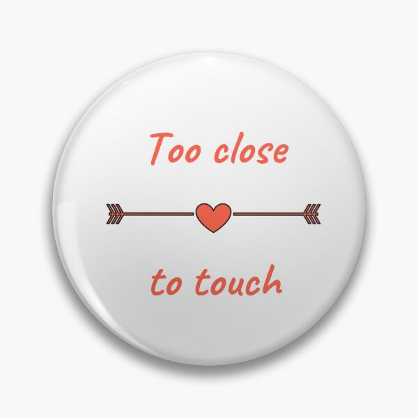 Item preview, Too close to touch - Love Quotes designed and sold by Lenoord.