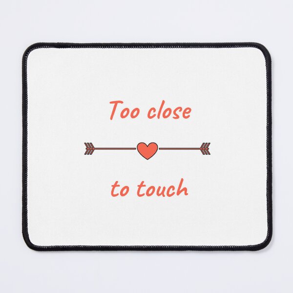 Item preview, Too close to touch - Love Quotes designed and sold by Lenoord.