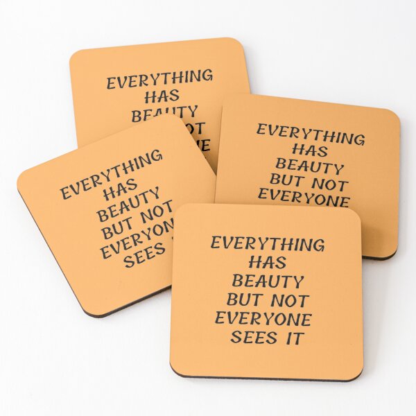 Item preview, Everything Has Beauty But Not Everyone Sees It designed and sold by changemylife.
