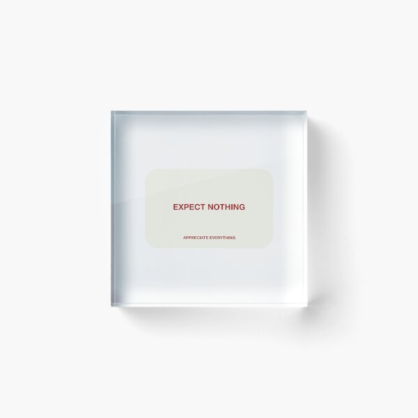 Item preview, EXPECT NOTHING APPRECIATE EVRYTHING designed and sold by pmdz.