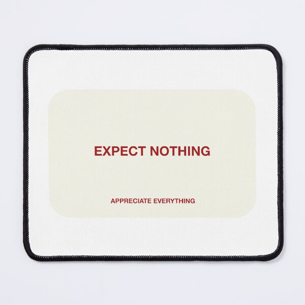 Item preview, EXPECT NOTHING APPRECIATE EVRYTHING designed and sold by pmdz.