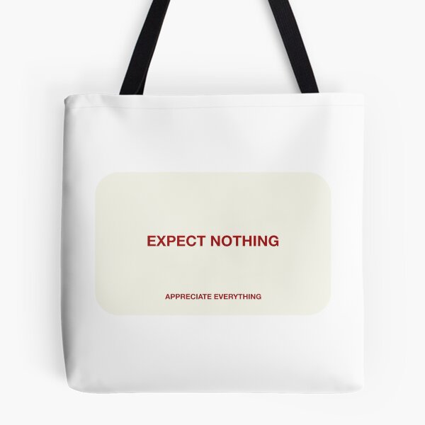 Item preview, EXPECT NOTHING APPRECIATE EVRYTHING designed and sold by pmdz.