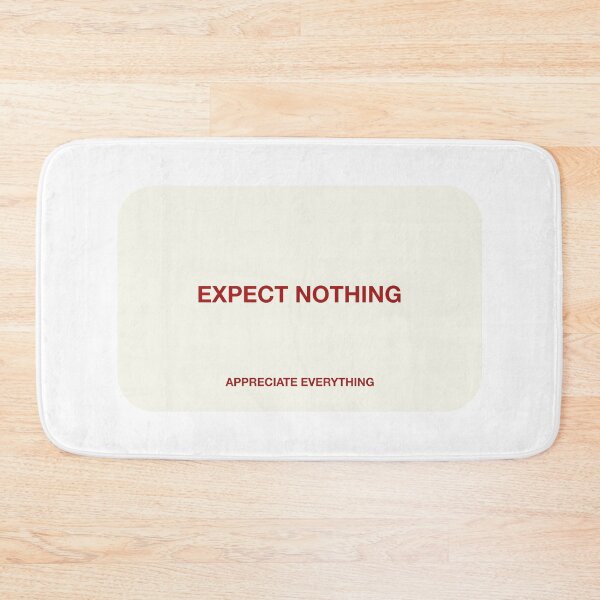 Item preview, EXPECT NOTHING APPRECIATE EVRYTHING designed and sold by pmdz.