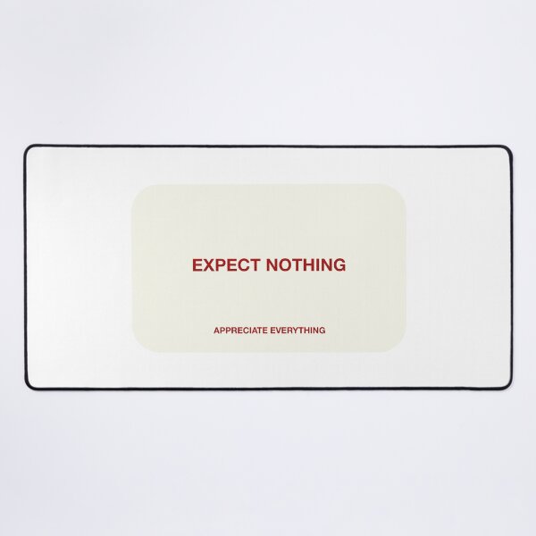 Item preview, EXPECT NOTHING APPRECIATE EVRYTHING designed and sold by pmdz.