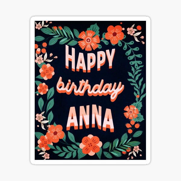 “Happy Birthday Anna” Sticker for Sale by Eklectikos | Redbubble