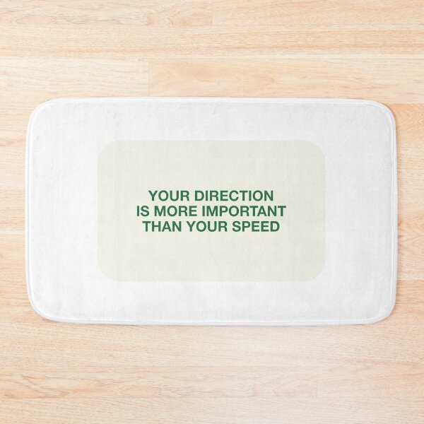 Item preview, YOUR DIRECTION  IS MORE IMPORTANT  THAN YOUR SPEED designed and sold by pmdz.