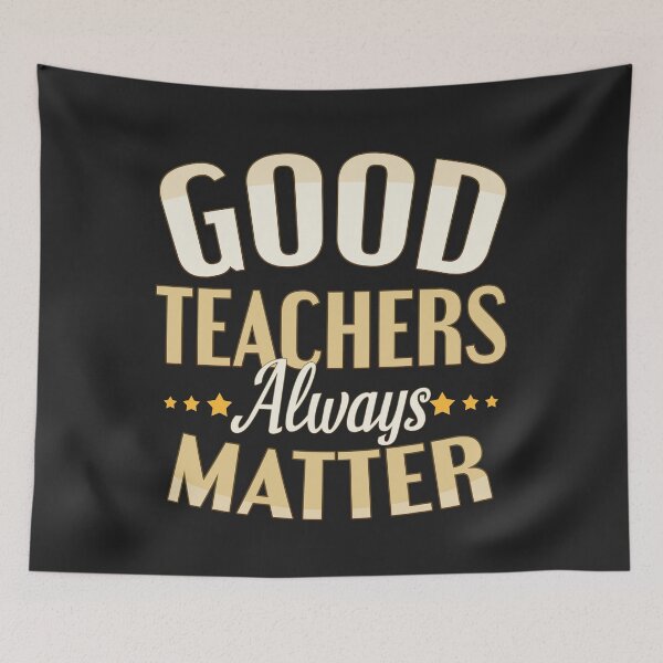 Item preview, Good teachers always matter designed and sold by Think4Prints.