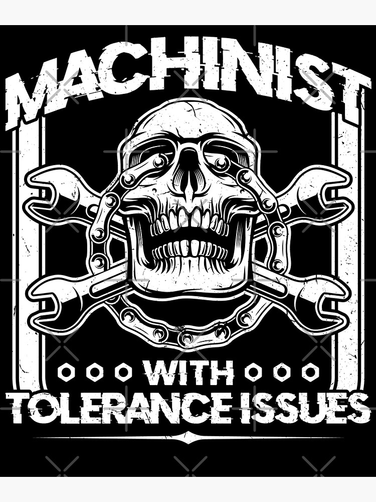 Machinist With Tolerance Issues CNC Machinist Poster By CP Designs   Flat,750x,075,f Pad,750x1000,f8f8f8 