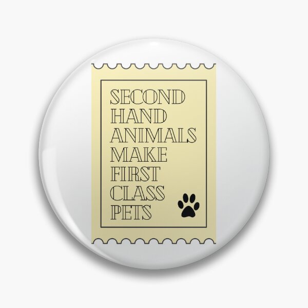 Item preview, Second Hand Animals Make First Class Pets: Adopt Don't Shop designed and sold by Lilac225769.