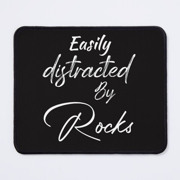 Item preview, Easily Distracted By Rocks designed and sold by EliteSayings.