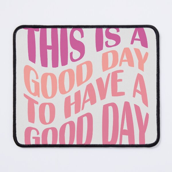 Item preview, This is a good day to have a good day 6 designed and sold by Boutique19 by Gabriel.
