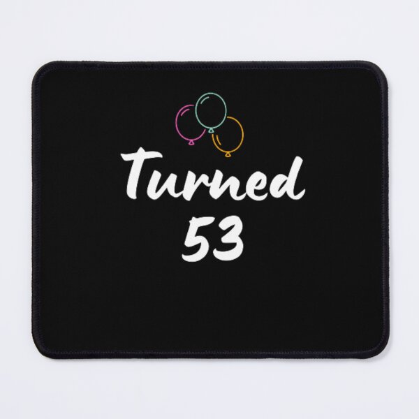 Item preview,  Turned 53-simple font-text based-birthday baby-boy/girl-black and white designed and sold by PacePoint.