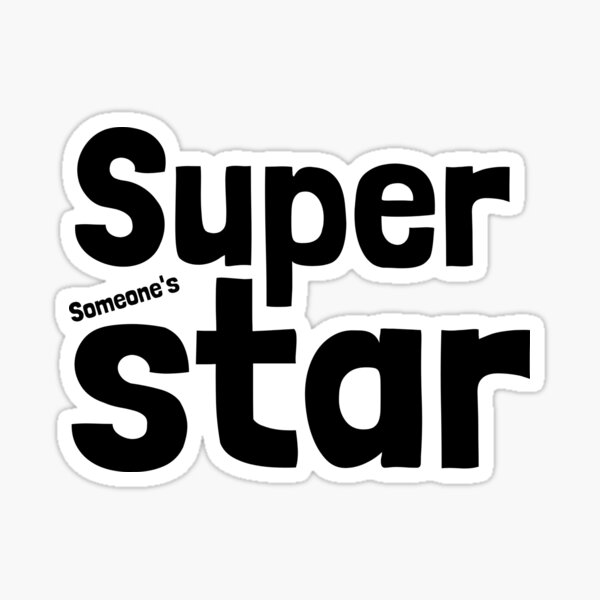 someone-s-superstar-i-am-all-in-good-fun-sticker-by-emintin-redbubble