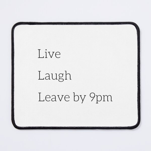 Item preview, Live Laugh Leave by 9pm designed and sold by AuthorCorrie.