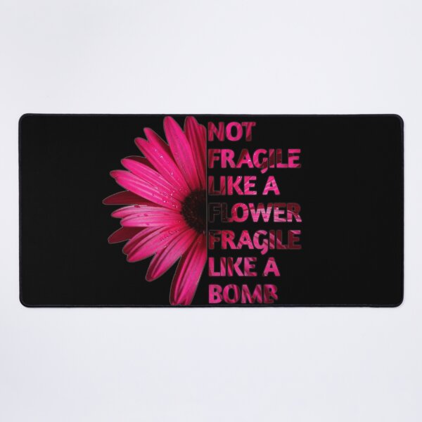 Item preview, Not Fragile Like A Flower Fragile Like A Bomb  designed and sold by SaraDarwish.