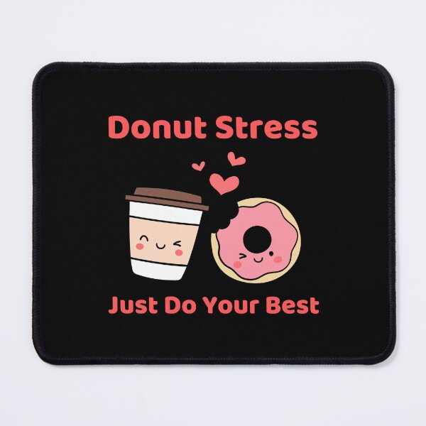 Item preview, Donut stress just do your best designed and sold by RedTomasB.