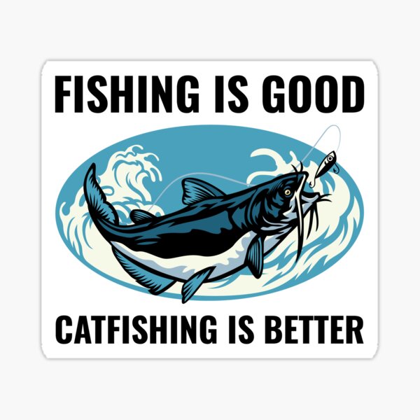 &ldquo;Catfishing Catfish Lover Fishing Fisherman Fish&rdquo; Sticker by