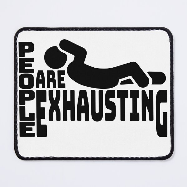 Item preview, People Are Exhausting designed and sold by IKDG.