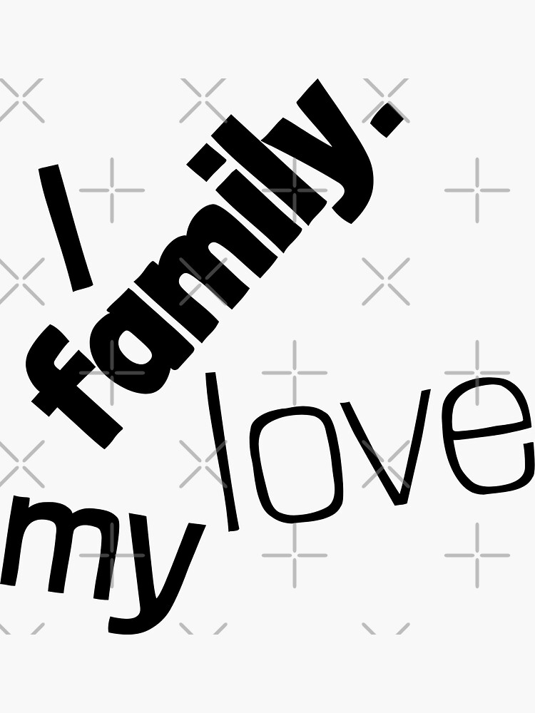 i-love-my-family-i-absolutely-love-my-family-sticker-by-emintin