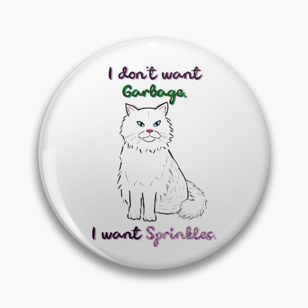 Item preview, I don’t want garbage, I want sprinkles designed and sold by MeltingQuill.