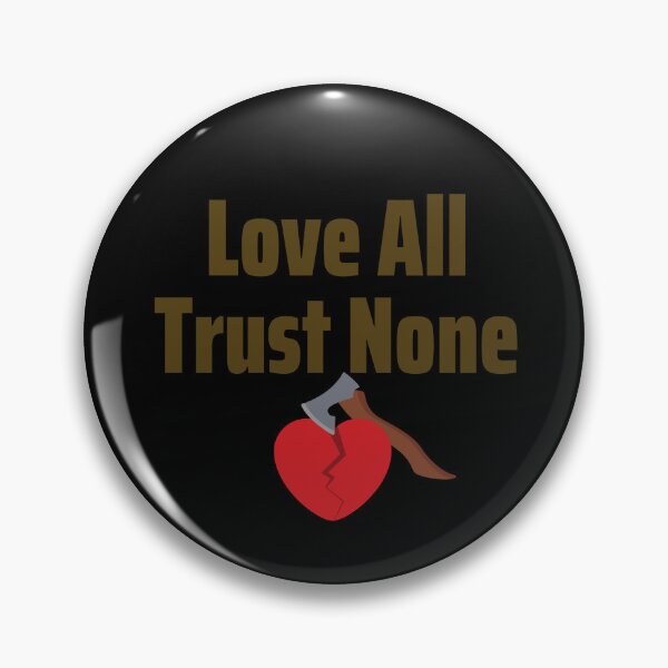 Item preview, Love All Trust None designed and sold by Peter Stawicki.