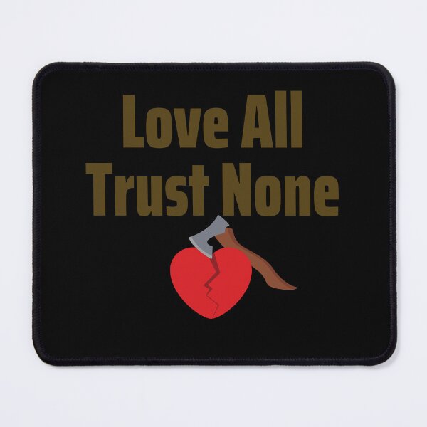 Item preview, Love All Trust None designed and sold by Peter Stawicki.