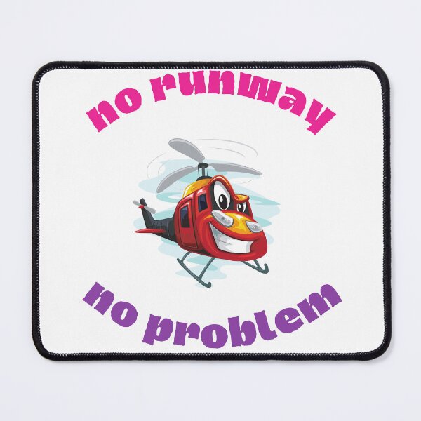 Item preview, no runway no problem designed and sold by DoraHappy.