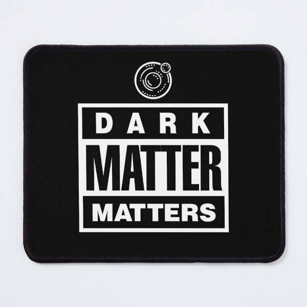Item preview, Dark Matter Matters designed and sold by twHistory.