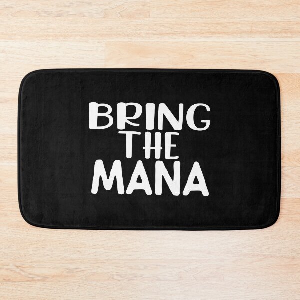 Item preview, Bring The Mana,  Awesome black and white Mana,  Motivational Mana quotes designed and sold by uranus-art.