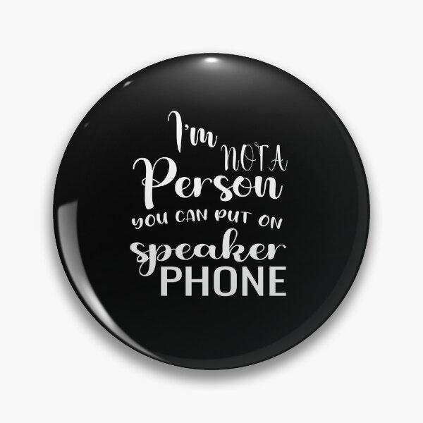 Item preview, Im Not A Person You Can Put On Speakerphone designed and sold by karim82.