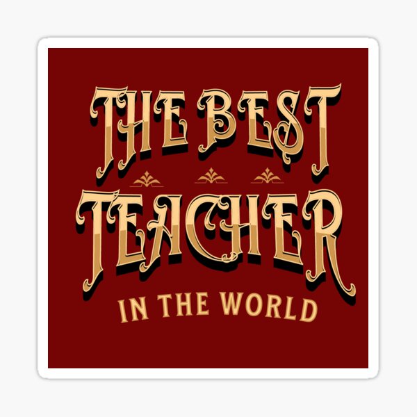  The Best Teacher In The World Sticker By Angelle55 Redbubble