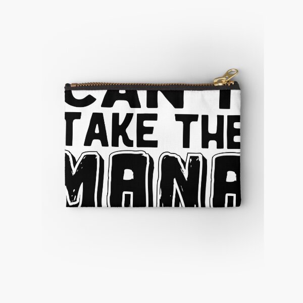 Item preview, Can't take the mana,  Awesome black and white Mana,  Motivational Mana quotes designed and sold by uranus-art.