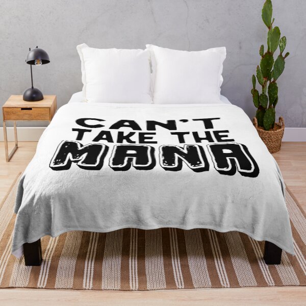 Item preview, Can't take the mana,  Awesome black and white Mana,  Motivational Mana quotes designed and sold by uranus-art.