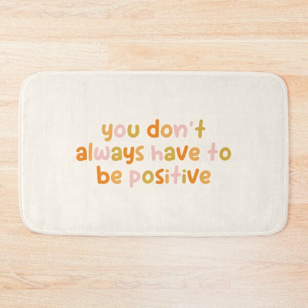 Item preview, You Don't Always Have to be Positive, Mental Health Saying designed and sold by Artestygraphic.