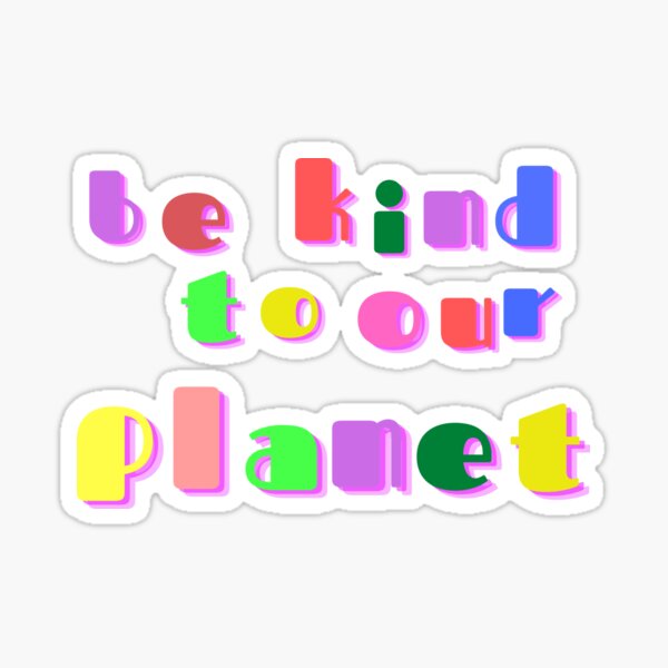Artikel-Vorschau von Zitate zum Tag der Erde Seien Sie freundlich zu unserem Planeten, designt und verkauft von Erinelizacotter.
