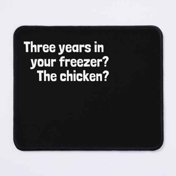 Item preview, Three years in your freezer? The chicken?  designed and sold by Emintin.