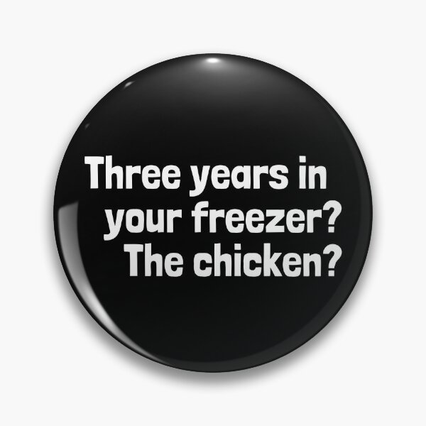 Item preview, Three years in your freezer? The chicken?  designed and sold by Emintin.