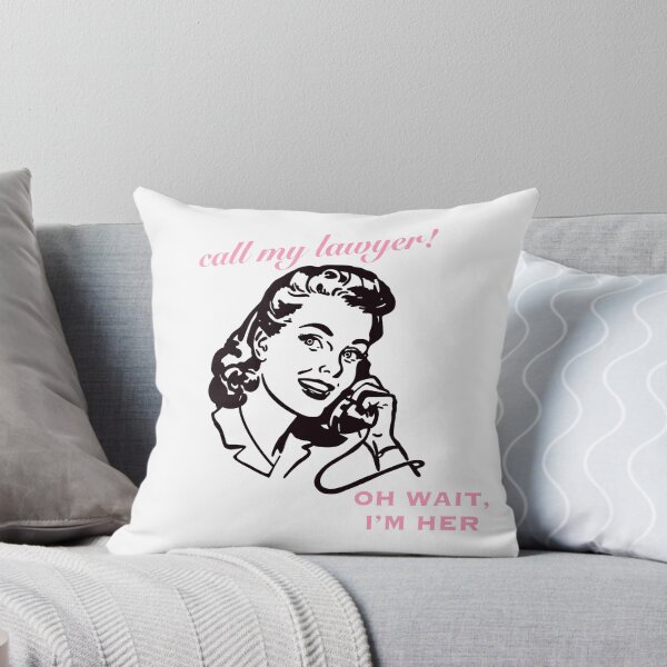 Item preview, Call My Lawyer! Oh Wait, I'm Her designed and sold by mrichman1.