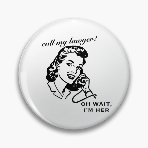 Item preview, Call My Lawyer! Oh Wait, I'm Her designed and sold by mrichman1.