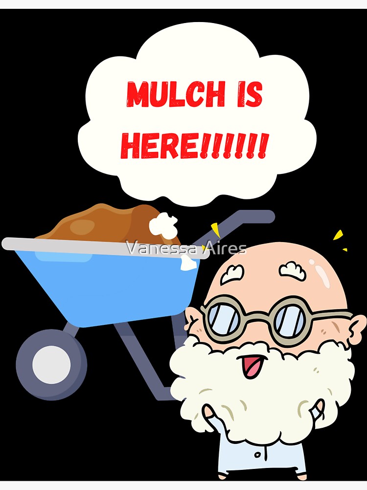 "Mulch Is Here" Sticker by Redbubble