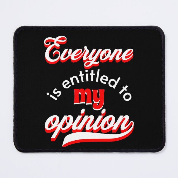 Item preview, Everyone Is Entitled To My Opinion - Funny Quotes - Make Me Laugh Designs (Red version) designed and sold by epicthoughts.
