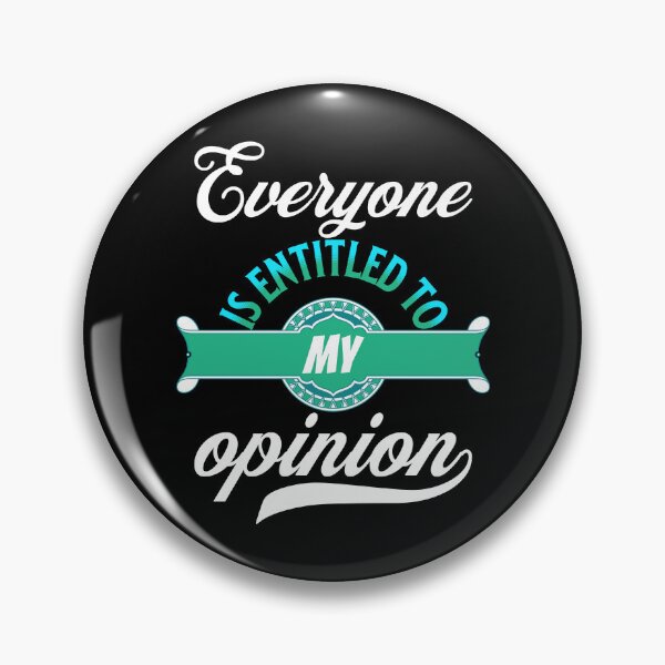 Item preview, Everyone Is Entitled To My Opinion - Funny Quotes - Make Me Laugh Designs (Blue version) designed and sold by epicthoughts.