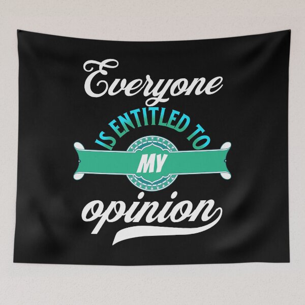 Item preview, Everyone Is Entitled To My Opinion - Funny Quotes - Make Me Laugh Designs (Blue version) designed and sold by epicthoughts.