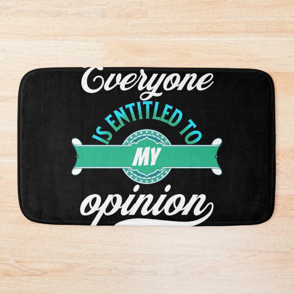 Item preview, Everyone Is Entitled To My Opinion - Funny Quotes - Make Me Laugh Designs (Blue version) designed and sold by epicthoughts.
