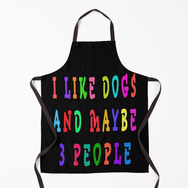 Item preview, I LIKE DOGS AND MAYBE 3 PEOPLE designed and sold by GOLDFAMILYSHOP.