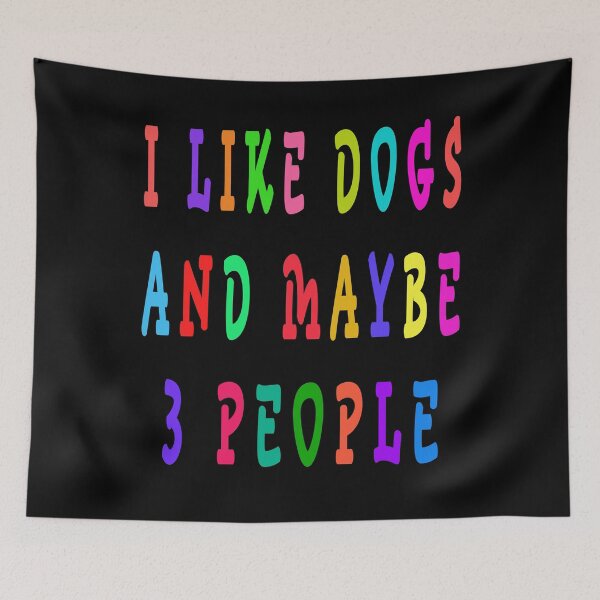 Item preview, I LIKE DOGS AND MAYBE 3 PEOPLE designed and sold by GOLDFAMILYSHOP.