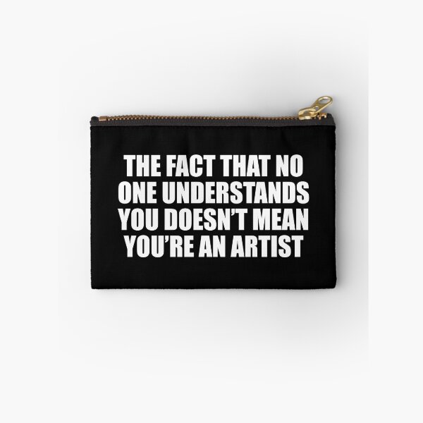 Item preview, The fact that no one understands you doesn’t mean you’re an artist designed and sold by Colorfulandfun.