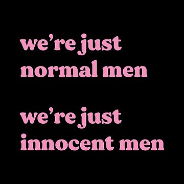 We're Just Normal Men We're Just Innocent Men Hat, Cap 